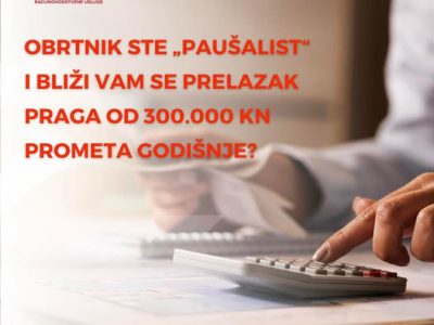 Obrtnici paušalisti – bliži vam se prelazak praga od 300.000 kn?